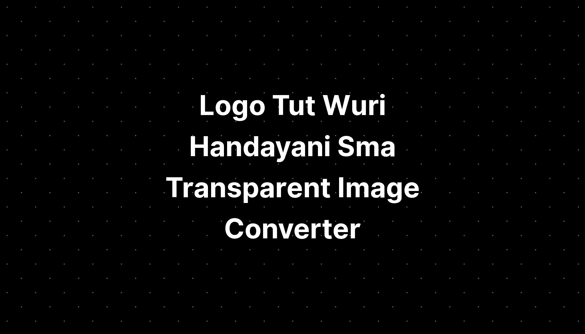 Logo Tut Wuri Handayani Sma Transparent Image Converter Imagesee The Best Porn Website